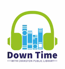 A stack of books wearing headphones and the text "Down Time with Cranston Public Library"